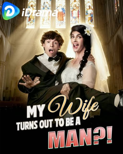 MY WIFE TURNS OUT TO BE A MAN